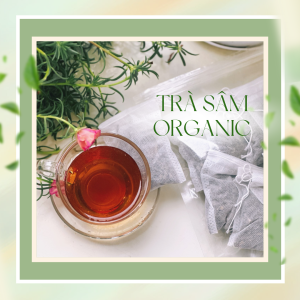 Trà Sâm Organic - Món Quà Thanh Nhã Cho Sức Khỏe.